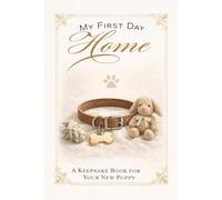 My First Day Home: A Keepsake Memory Book for Your New Puppy