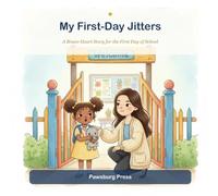 My First-Day Jitters: A Brave-Heart Story for the First Day of School (Big-Feelings Stories) (Pawsburg Big-Feelings Stories)