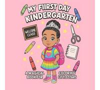 My First Day Kindergarten: A Magical Coloring Book for Little Stars