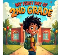 My First Day of 2nd Grade Book: A Gentle Story About Starting School with Courage and Joy