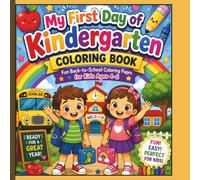 My First Day of Kindergarten Coloring Book: Fun Back-to-School Coloring Pages for Kids Ages 4-6 | School, ABCs, Numbers, Shapes, and Classroom Activities