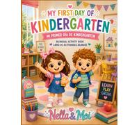 My First Day of Kindergarten | Mi Primer Día De Kindergarten: Nella & Moi Collection | Bilingual Activity Book | Libro de Actividades Bilingüe
