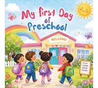 My First Day of Preschool: A Heartwarming Back to School Story for Toddlers and Kids to Calm Jitters, Build Confidence, and Embrace New Friendships (Ages 3-5)