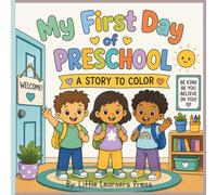 My First Day of Preschool: A Story to Color: An Inclusive Social Story Coloring Book for Preschool Readiness, Back-to-School Confidence, and Children Ages 3-5