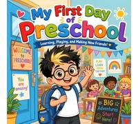 My First Day of Preschool: First Day of School Book for Kids - A Back to School Story About Friendship and Confidence