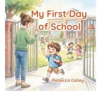 My First Day of School: A Fun and Gentle Story for Kids Ages 3-6