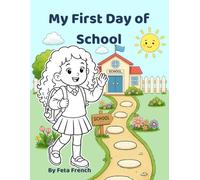 My First Day of School: A Gentle Colouring Adventure for Starting School (Little Life Events)