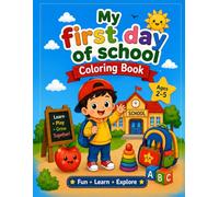 My First Day of School Coloring Book for Ages 2-5: 30 Easy Preschool Coloring Pages + Bonus Activity Page | Fun Back-to-School Coloring for Toddlers, Preschoolers, and Kindergarten Kids