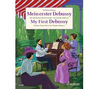 My First Debussy: Easiest Piano Pieces by Claude Debussy (Easy Composer Series)