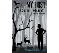 My First Deer Hunt: Plus, Fun Activities & Bonus Stories! (Stories from the Heartland)