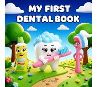 My First Dental Book: A Toothbrushing Book for Toddlers and Kids Ages 3-5 About Cute Toothy and His Friends - Toothbrush and Toothpaste.: Meet Sparky ... Preschool and Beyond (Toothland Adventures)