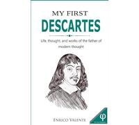 My First DESCARTES: Life, thought, and works of the father of modern thought (The Great Philosophers series)