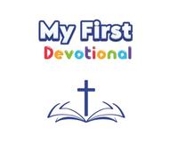 My First Devotional: Guided reflections for a week of faith