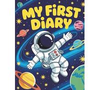 My First Diary: Journal for Kids Ages 6-12: Helping Kids Build Confidence, Creativity & Emotional Awareness