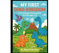 My First Dino-Kingdom: A fun coloring adventure from A to Z