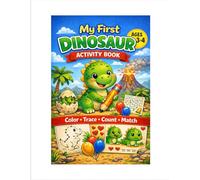 My First Dinosaur Activity Book: Fun Coloring, Tracing, Counting and Matching for Ages 3-4 (Little Explorers Activity Series)