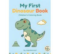 My First Dinosaur Book: Dinosaur Coloring Book for Kids Ages 3-6: 50+ Simple & Fun Prehistoric Scenes with Thick Outlines for Toddlers and Preschoolers