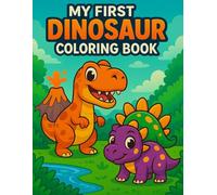 My First Dinosaur Coloring Adventure