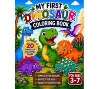 My First Dinosaur Coloring Book - 20 Unique Dinosaurs: 20 Dinosaur Coloring Pages for Ages 3-7