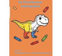 My First Dinosaur Coloring Book: 30 Cute Dinosaurs to Color for Kids Ages 4-6 (My First Coloring Book)