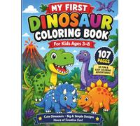 My First Dinosaur Coloring Book: A Fun and Easy Dinosaur Coloring Book for Kids Ages 3-8 | 107 Pages of Cute, Simple, Big-Shape Coloring Fun
