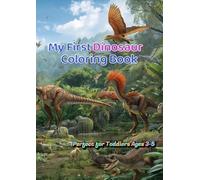 My First Dinosaur Coloring Book: A Fun Dinosaur Coloring Book for Kids Ages 3 - 5 (Little Explorer Coloring Series)