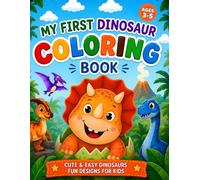 My First Dinosaur Coloring Book: Bold and Easy Coloring Pages for Kids Ages 3-5 with Cute Dinosaurs and Simple Designs