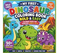 My First Dinosaur Coloring Book Bold & Easy Coloring Pages for Toddlers Ages 2-5: 50+ Super Cute Dinosaurs with Thick Bold Lines | Simple and Fun Coloring Activity Book for Boys & Girls