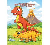 My First Dinosaur Coloring Book: Cute Baby Dinosaurs for Toddlers Ages 2-4 (My First Big & Simple Coloring Books)