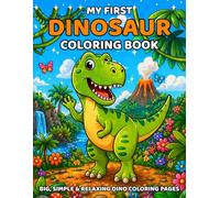 My First Dinosaur Coloring Book: Cute Dinosaur Designs | Improves Creativity & Fine Motor Skills | Perfect Gift for Toddlers, Preschool