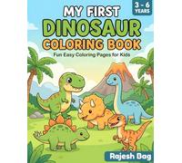 My First Dinosaur Coloring Book for Kids Ages 3-6 | Fun Easy Cute Dinosaur Coloring Pages for Toddlers and Preschoolers.: Big Simple Dinosaur ... for Boys and Girls. (My First Coloring Book)