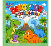 My First Dinosaur Coloring Book for Kids Ages 3-8: The Big Dinosaur Coloring Book Fun and Easy Dinosaur Scenes for Creative Kids