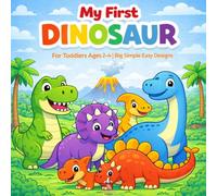 My First Dinosaur Coloring Book: For Toddlers Ages 2-4 | Big Simple Easy Designs