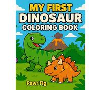 My First Dinosaur Coloring Book: Fun and Easy Coloring Pages for Dino-Loving Kids
