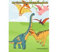 My First Dinosaur Coloring Book: Fun and Easy Coloring Pages for Toddlers and Preschool Kids