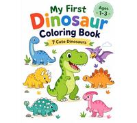 My First Dinosaur Coloring Book: Fun Coloring, Find Games, and Easy Activities for Toddlers Ages 1-3
