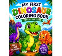 My First Dinosaur Coloring Book: Fun & Easy Dinosaur Coloring Pages for Kids Ages 3-5