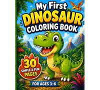 My First Dinosaur Coloring Book: Simple and Fun Dino Coloring Pages for Kids Ages 3-6 | Cute Dinosaurs, Big Easy Designs, Perfect for Toddlers and Preschoolers (My first coloring books)