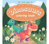 My First Dinosaur Coloring Book: Simple and Fun Easy-to-Color and Connect the Dots Dino Pages with Thick Lines for Kids, Toddlers, and Preschoolers Ages 3+