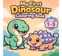 My First Dinosaur Colouring Book: Simple & Cute Pictures for Ages 1 - 5 (My First Colouring Book Series)