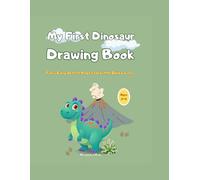 My First Dinosaur Drawing Book: Fun & Easy Sketch Pages for Little Dino Lover