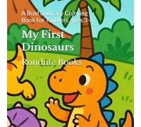 My First Dinosaurs: A Bold and Easy Coloring Book for Toddlers Ages 3-6