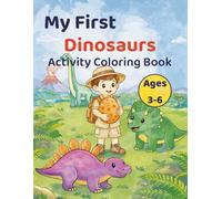 My First Dinosaurs Activity Coloring Book: Coloring, Mazes, Counting, Matching and Puzzle Activities for Kids Ages 3-6 (My First Adventure)