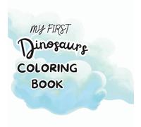 My First Dinosaurs Coloring Book