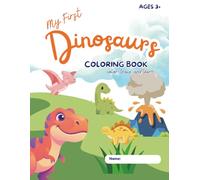 My First Dinosaurs Coloring Book: Color, Trace, and Learn