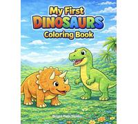 My First Dinosaurs Coloring Book: Cute and Friendly Dinosaur Coloring Pages for Toddlers and Preschool Kids (My First Coloring Series)