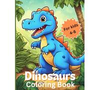 My First Dinosaurs Coloring Book for Kids Ages 4-8: Fun and Easy One-Sided Dinosaur Pages to Color"