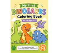 My First Dinosaurs Coloring Book: Fun & Easy Dinosaur Coloring for Kids Ages 2-5 (Little Forest Learning Series)