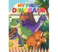 My First Dinosaurs: Cute Baby Dinosaurs with Bold and Easy Coloring Pages for Ages 1-4