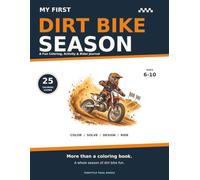 My First Dirt Bike Season: A Fun Coloring, Activity & Rider Journal for Kids Ages 6-10